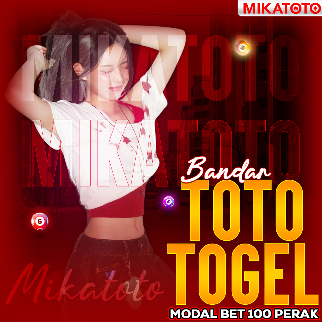 MIKATOTO 🔥 Pencetus Layanan Bandar Togel Online & Situs Toto Resmi Bet 100